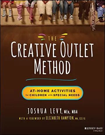Cover of The Creative Outlet Method - At-Home Activities for Children with Special Needs