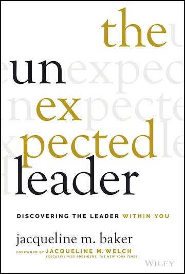 Cover of The Unexpected Leader - Discovering the Leader Within You