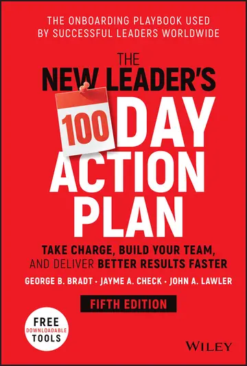Cover of The New Leader's 100-Day Action Plan - Take Charge , Build Your Team, and Deliver Better Results Faster 5e