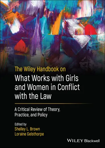 Cover of The Wiley Handbook on What Works with Girls and Women in Conflict with the Law