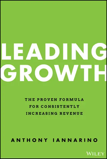 Cover of Leading Growth - The Proven Formula for Consistently Increasing Revenue