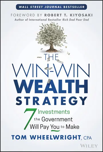 Cover of The Win-Win Wealth Strategy - 7 Investments the Government Will Pay You to Make