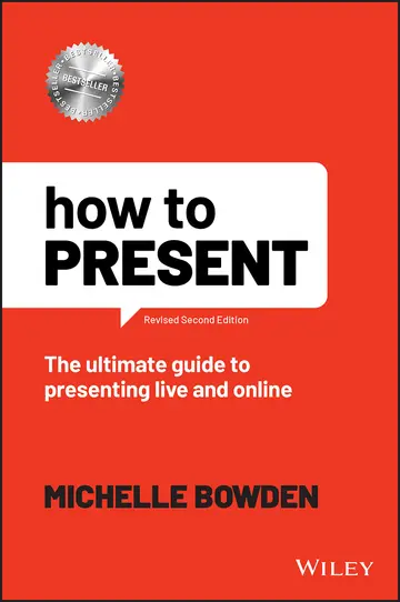 Cover of How to Present - The Ultimate Guide to Presenting Live and Online