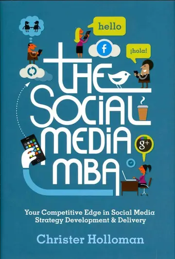 Cover of The Social Media MBA - Your Competitive Edge in Social Media Strategy Development & Delivery