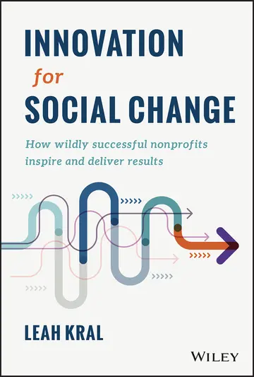 Cover of Innovation for Social Change - How Wildly Successful Nonprofits Inspire and Deliver Results
