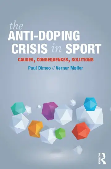 Cover of The Anti-Doping Crisis in Sport