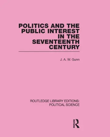 Cover of Politics and the Public Interest in the Seventeenth Century
