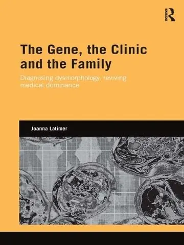 Cover of The Gene, the Clinic, and the Family