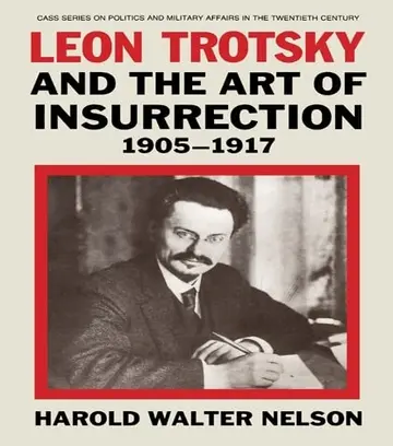 Cover of Leon Trotsky and the Art of Insurrection 1905-1917
