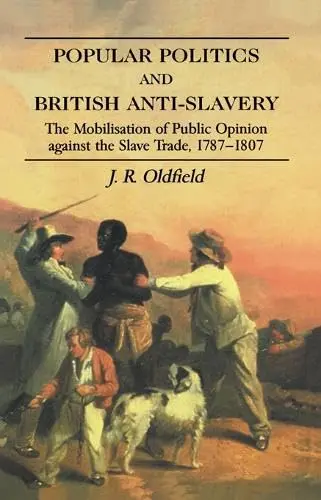 Cover of Popular Politics and British Anti-Slavery