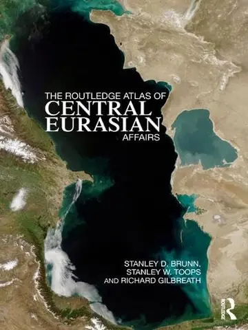 Cover of The Routledge Atlas of Central Eurasian Affairs