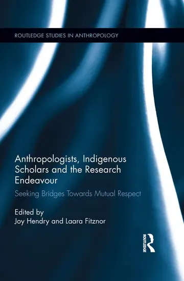 Cover of Anthropologists, Indigenous Scholars and the Research Endeavour