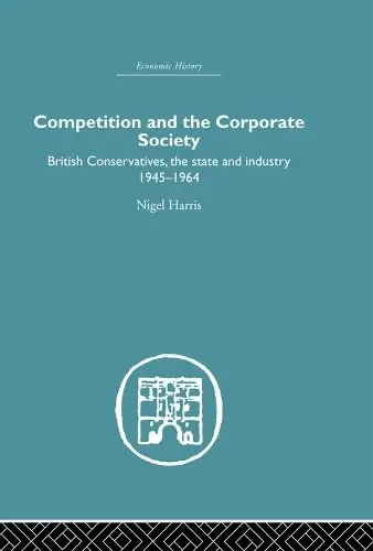 Cover of Competition and the Corporate Society