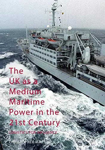 Cover of The UK as a Medium Maritime Power in the 21st Century