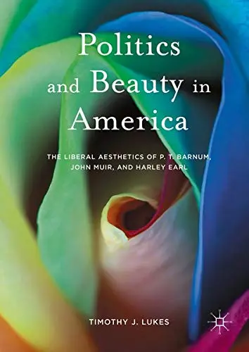 Cover of Politics and Beauty in America