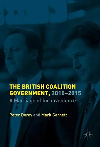 Cover of The British Coalition Government, 2010-2015