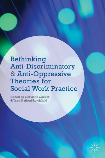 Cover of Rethinking Anti-Discriminatory and Anti-Oppressive Theories for Social Work Practice