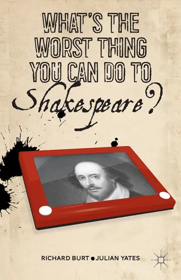 Cover of What’s the Worst Thing You Can Do to Shakespeare?