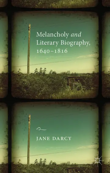 Cover of Melancholy and Literary Biography, 1640-1816