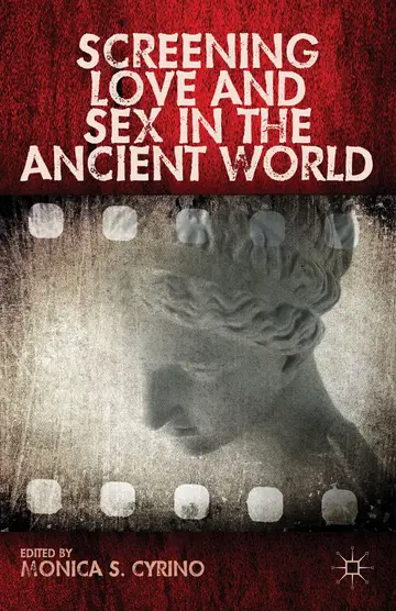 Cover of Screening Love and Sex in the Ancient World
