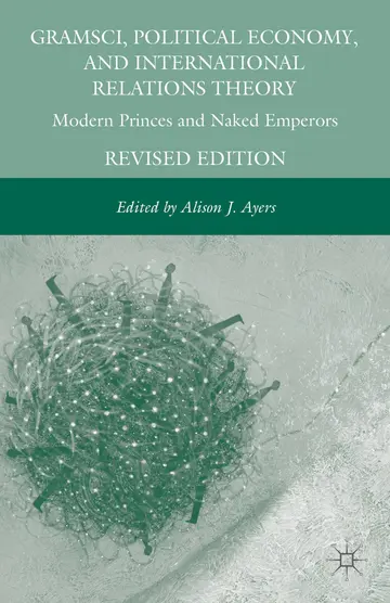 Cover of Gramsci, Political Economy, and International Relations Theory