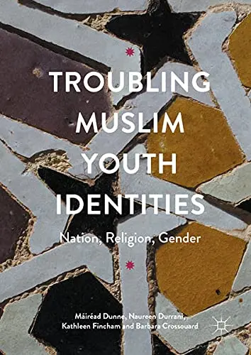 Cover of Troubling Muslim Youth Identities