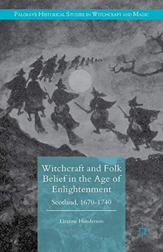 Cover of Witchcraft and Folk Belief in the Age of Enlightenment