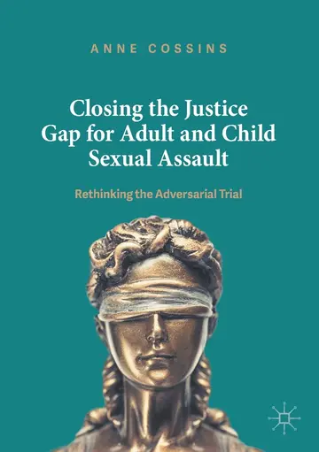 Cover of Closing the Justice Gap for Adult and Child Sexual Assault