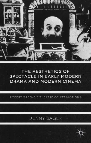 Cover of The Aesthetics of Spectacle in Early Modern Drama and Modern Cinema