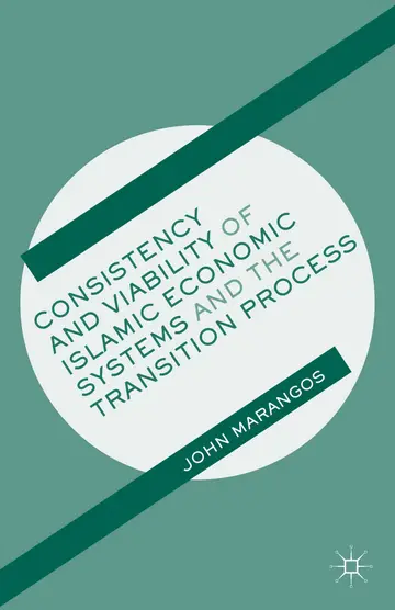Cover of Consistency and Viability of Islamic Economic Systems and the Transition Process
