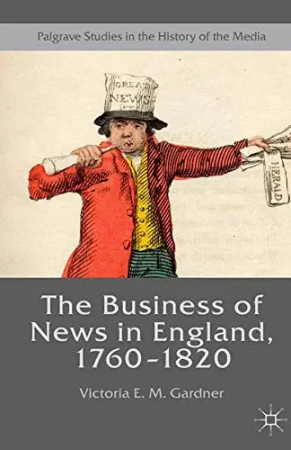 Cover of The Business of News in England, 1760–1820