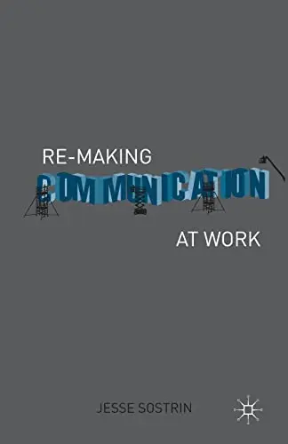 Cover of Re-Making Communication at Work
