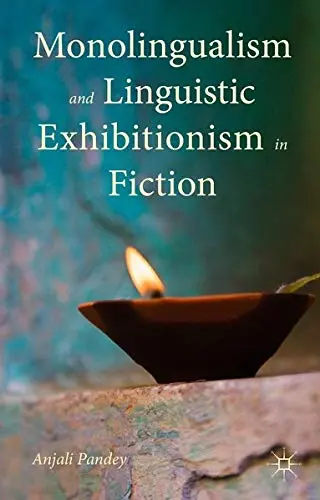 Cover of Monolingualism and Linguistic Exhibitionism in Fiction
