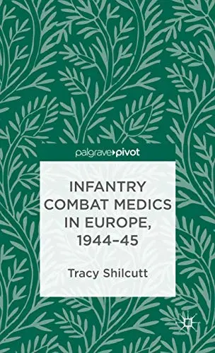 Cover of Infantry Combat Medics in Europe, 1944-45