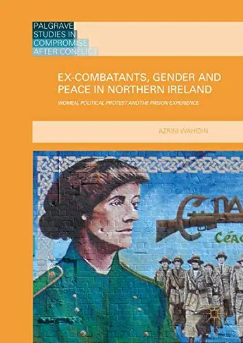 Cover of Ex-Combatants, Gender and Peace in Northern Ireland