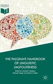 Cover of The Palgrave Handbook of Linguistic (Im)politeness