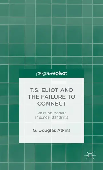 Cover of T.S. Eliot and the Failure to Connect