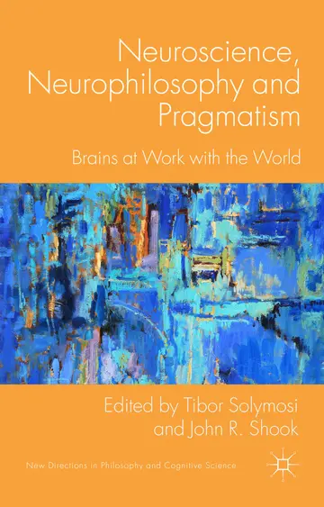 Cover of Neuroscience, Neurophilosophy and Pragmatism