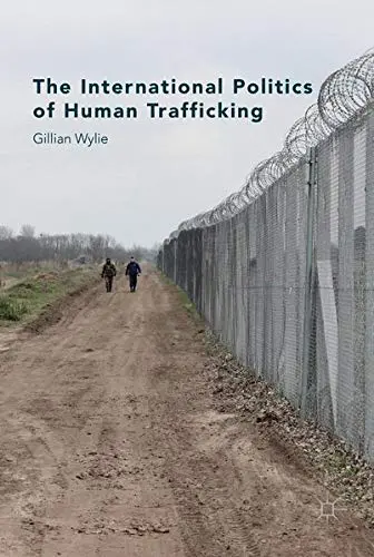 Cover of The International Politics of Human Trafficking