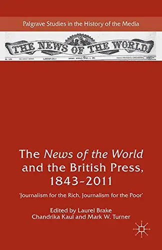 Cover of The News of the World and the British Press, 1843-2011