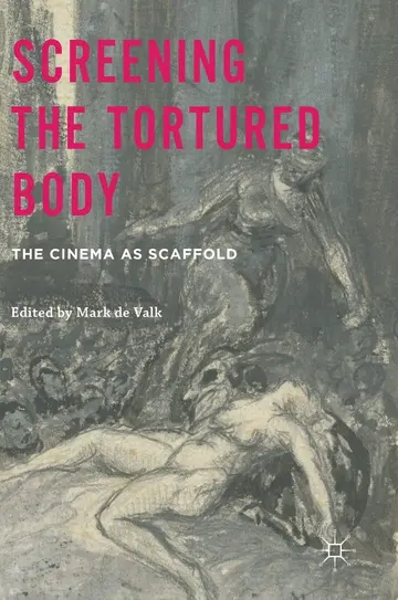 Cover of Screening the Tortured Body