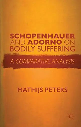 Cover of Schopenhauer and Adorno on Bodily Suffering