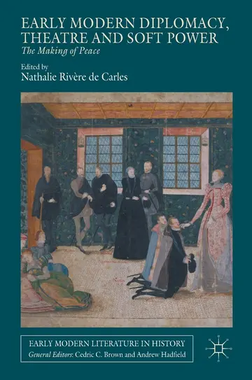 Cover of Early Modern Diplomacy, Theatre and Soft Power