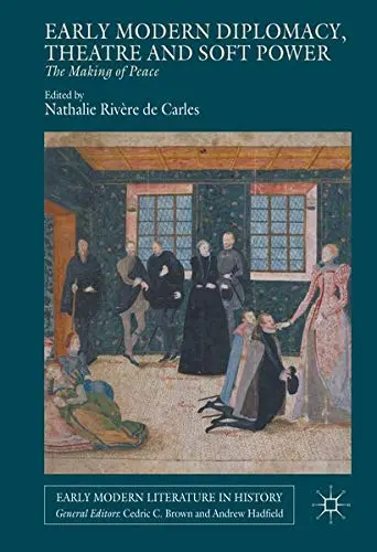 Cover of Early Modern Diplomacy, Theatre and Soft Power