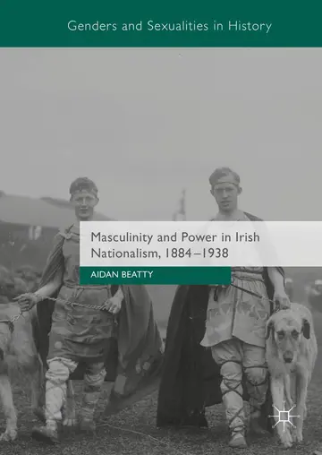 Cover of Masculinity and Power in Irish Nationalism, 1884-1938