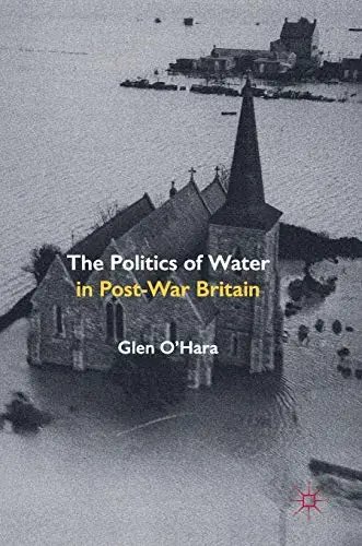 Cover of The Politics of Water in Post-War Britain