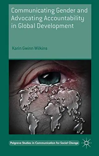 Cover of Communicating Gender and Advocating Accountability in Global Development