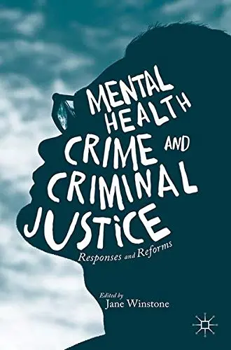 Cover of Mental Health, Crime and Criminal Justice