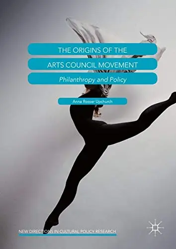 Cover of The Origins of the Arts Council Movement