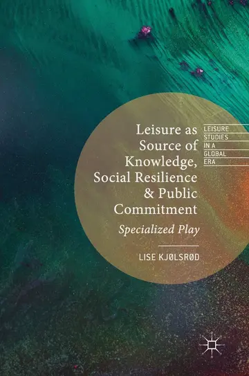 Cover of Leisure as Source of Knowledge, Social Resilience and Public Commitment